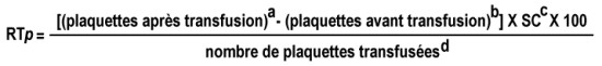 formule de l'évaluation du rendement transfusionnel pour les plaquettes